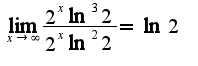 $\lim_{x\rightarrow \infty}\frac{2^{x}\ln^3 2}{2^{x}\ln^2 2}=\ln 2$