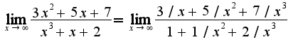$\lim_{x\rightarrow \infty}\frac{3x^2+5x+7}{x^3+x+2}=\lim_{x\rightarrow \infty}\frac{3/x+5/x^2+7/x^3}{1+1/x^2+2/x^3}$