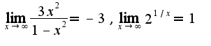 $\lim_{x\rightarrow \infty}\frac{3x^2}{1-x^2}=-3,\lim_{x\rightarrow \infty}2^{1/x}=1$