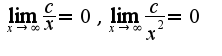 $\lim_{x\rightarrow \infty}\frac{c}{x}=0,\lim_{x\rightarrow \infty}\frac{c}{x^2}=0$
