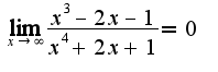 $\lim_{x\rightarrow \infty} \frac{x^3-2x-1}{x^{4}+2x+1}=0$