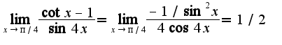 $\lim_{x\rightarrow \pi/4}\frac{\cot x-1}{\sin 4x}=\lim_{x\rightarrow \pi/4}\frac{-1/\sin^2 x}{4\cos 4x}=1/2$