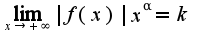 $\lim_{x\rightarrow  +\infty}|f(x)|x^{\alpha}=k$