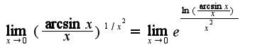 $\lim_{x\rightarrow 0}(\frac{\arcsin x}{x})^{1/x^2}=\lim_{x\rightarrow 0}e^{\frac{\ln(\frac{\arcsin x}{x})}{x^2}}$