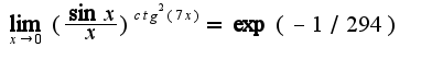 $\lim_{x\rightarrow 0}(\frac{\sin x}{x})^{ctg^2(7x)}=\exp(-1/294)$