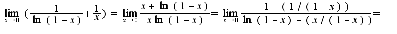 $\lim_{x\rightarrow 0}(\frac{1}{\ln(1-x)}+\frac{1}{x})=\lim_{x\rightarrow 0}\frac{x+\ln(1-x)}{x\ln(1-x)}=\lim_{x\rightarrow 0}\frac{1-(1/(1-x))}{\ln(1-x)-(x/(1-x))}=$