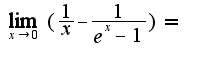 $\lim_{x\rightarrow 0}(\frac{1}{x}-\frac{1}{e^{x}-1})=$