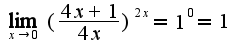 $\lim_{x\rightarrow 0}(\frac{4x+1}{4x})^{2x}=1^{0}=1$