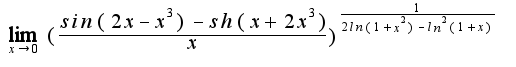 $\lim_{x\rightarrow 0}(\frac{sin(2x-x^3)-sh(x+2x^3)}{x})^\frac{1}{2ln(1+x^2)-ln^2(1+x)}$