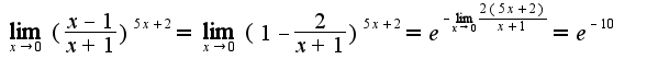 $\lim_{x\rightarrow 0}(\frac{x-1}{x+1})^{5x+2}=\lim_{x\rightarrow 0}(1-\frac{2}{x+1})^{5x+2}=e^{-\lim_{x\rightarrow 0}\frac{2(5x+2)}{x+1}}=e^{-10}$