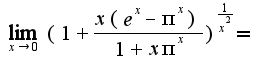 $\lim_{x\rightarrow 0}(1+\frac{x(e^x-\pi^x)}{1+x\pi^x})^{\frac{1}{x^2}}=$