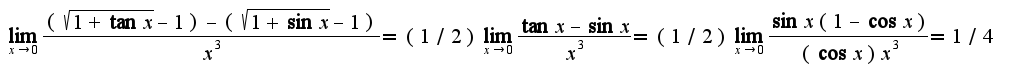$\lim_{x\rightarrow 0}\frac{(\sqrt{1+\tan x}-1)-(\sqrt{1+\sin x}-1)}{x^3}=(1/2)\lim_{x\rightarrow 0}\frac{\tan x-\sin x}{x^3}=(1/2)\lim_{x\rightarrow 0}\frac{\sin x(1-\cos x)}{(\cos x) x^3}=1/4$