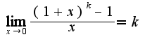 $\lim_{x\rightarrow 0}\frac{(1+x)^k-1}{x}=k$
