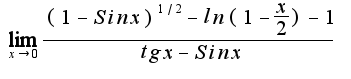 $\lim_{x\rightarrow 0}\frac{(1-Sinx)^{1/2}-ln(1-\frac{x}{2})-1}{tgx-Sinx}$