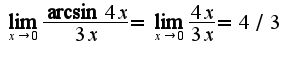 $\lim_{x\rightarrow 0}\frac{\arcsin 4x}{3x}=\lim_{x\rightarrow 0}\frac{4x}{3x}=4/3$