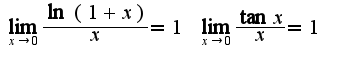 $\lim_{x\rightarrow 0}\frac{\ln(1+x)}{x}=1\;\lim_{x\rightarrow 0}\frac{\tan x}{x}=1$