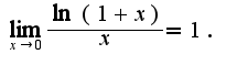 $\lim_{x\rightarrow 0}\frac{\ln (1+x)}{x}=1.$