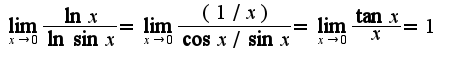 $\lim_{x\rightarrow 0}\frac{\ln x}{\ln\sin x}=\lim_{x\rightarrow 0}\frac{(1/x)}{\cos x/\sin x}=\lim_{x\rightarrow 0}\frac{\tan x}{x}=1$