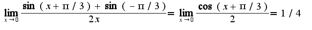 $\lim_{x\rightarrow 0}\frac{\sin(x+\pi/3)+\sin(-\pi/3)}{2x}=\lim_{x\rightarrow 0}\frac{\cos(x+\pi/3)}{2}=1/4$