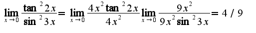 $\lim_{x\rightarrow 0}\frac{\tan^2 2x}{\sin^2 3x}=\lim_{x\rightarrow 0}\frac{4x^2\tan^2 2x}{4x^2}\lim_{x\rightarrow 0}\frac{9x^2}{9x^2\sin^2 3x}=4/9$