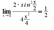 $\lim_{x\rightarrow 0}\frac{2\cdot sin^2\frac{x}{2}}{4\frac{x^2}{4}} = \frac{1}{2}$