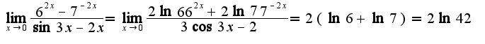 $\lim_{x\rightarrow 0}\frac{6^{2x}-7^{-2x}}{\sin 3x-2x}=\lim_{x\rightarrow 0}\frac{2\ln 66^{2x}+2\ln 7 7^{-2x}}{3\cos 3x-2}=2(\ln 6+\ln 7)=2\ln 42$