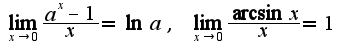 $\lim_{x\rightarrow 0}\frac{a^{x}-1}{x}=\ln a,\;\lim_{x\rightarrow 0}\frac{\arcsin x}{x}=1$