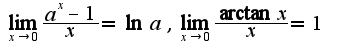 $\lim_{x\rightarrow 0}\frac{a^{x}-1}{x}=\ln a,\lim_{x\rightarrow 0}\frac{\arctan x}{x}=1$