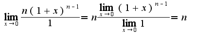 $\lim_{x\rightarrow 0}\frac{n(1+x)^{n-1}}{1}=n\frac{\lim_{x\rightarrow 0}(1+x)^{n-1}}{\lim_{x\rightarrow 0}1}=n$