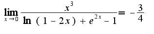 $\lim_{x\rightarrow 0}\frac{x^3}{\ln(1-2x)+e^{2x}-1}=-\frac{3}{4}$
