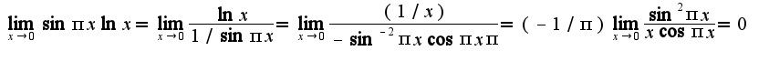 $\lim_{x\rightarrow 0}\sin\pi x\ln x=\lim_{x\rightarrow 0}\frac{\ln x}{1/\sin \pi x}=\lim_{x\rightarrow 0}\frac{(1/x)}{-\sin^{-2}\pi x\cos \pi x\pi}=(-1/\pi)\lim_{x\rightarrow 0}\frac{\sin^2\pi x}{x\cos \pi x}=0$