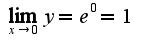$\lim_{x\rightarrow 0}y=e^{0}=1$