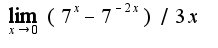$\lim_{x\rightarrow 0 }(7^x-7^{-2x})/{3x}$