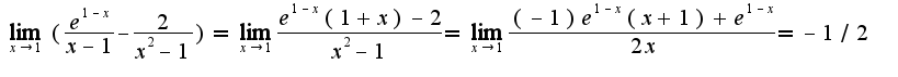 $\lim_{x\rightarrow 1}(\frac{e^{1-x}}{x-1}-\frac{2}{x^2-1})=\lim_{x\rightarrow 1}\frac{e^{1-x}(1+x)-2}{x^2-1}=\lim_{x\rightarrow 1}\frac{(-1)e^{1-x}(x+1)+e^{1-x}}{2x}=-1/2$