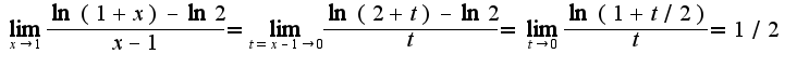 $\lim_{x\rightarrow 1}\frac{\ln(1+x)-\ln 2}{x-1}=\lim_{t=x-1\rightarrow 0}\frac{\ln(2+t)-\ln 2}{t}=\lim_{t\rightarrow 0}\frac{\ln(1+t/2)}{t}=1/2$