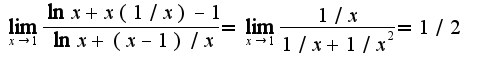 $\lim_{x\rightarrow 1}\frac{\ln x+x(1/x)-1}{\ln x+(x-1)/x}=\lim_{x\rightarrow 1}\frac{1/x}{1/x+1/x^2}=1/2$