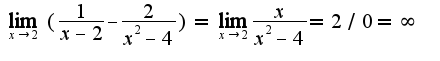 $\lim_{x\rightarrow 2}(\frac{1}{x-2}-\frac{2}{x^2-4})=\lim_{x\rightarrow 2}\frac{x}{x^2-4}=2/0=\infty$
