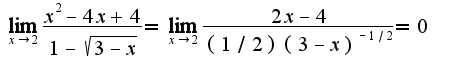 $\lim_{x\rightarrow 2}\frac{x^2-4x+4}{1-\sqrt{3-x}}=\lim_{x\rightarrow 2}\frac{2x-4}{(1/2)(3-x)^{-1/2}}=0$