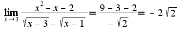 $\lim_{x\rightarrow 3}\frac{x^2-x-2}{\sqrt{x-3}-\sqrt{x-1}}=\frac{9-3-2}{-\sqrt{2}}=-2\sqrt{2}$