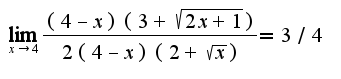 $\lim_{x\rightarrow 4}\frac{(4-x)(3+\sqrt{2x+1})}{2(4-x)(2+\sqrt{x})}=3/4$