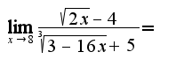 $\lim_{x\rightarrow 8}\frac{\sqrt{2x}-4}{\sqrt[3]{3-16x}+5}=$