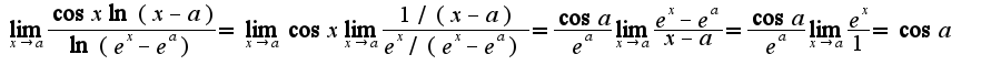 $\lim_{x\rightarrow a}\frac{\cos x\ln(x-a)}{\ln(e^{x}-e^{a})}=\lim_{x\rightarrow a}\cos x\lim_{x\rightarrow a}\frac{1/(x-a)}{e^{x}/(e^{x}-e^{a})}=\frac{\cos a}{e^{a}}\lim_{x\rightarrow a}\frac{e^{x}-e^{a}}{x-a}=\frac{\cos a}{e^{a}}\lim_{x\rightarrow a}\frac{e^{x}}{1}=\cos a$