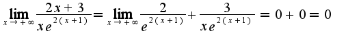 $\lim_{x\to+\infty}{\frac {2x+3} {xe^{2(x+1)}}} = \lim_{x\to+\infty}{\frac {2} {e^{2(x+1)}} + \frac {3} {xe^{2(x+1)}}}=0+0=0$
