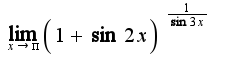 $\lim_{x\to\pi}\left(1+\sin{2x}\right)^\frac{1}{\sin{3x}}$