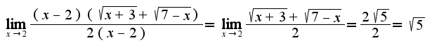 $\lim_{x\to 2} \frac{(x-2)(\sqrt{x+3} + \sqrt{7-x})}{2(x-2)} = \lim_{x\to 2} \frac{\sqrt{x+3} + \sqrt{7-x}}{2} = \frac{2\sqrt{5}}{2} = \sqrt{5}$