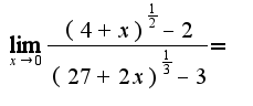 $\lim_{x \rightarrow 0} \frac{(4+x)^{\frac{1}{2}}-2}{(27+2x)^{\frac{1}{3}}-3}=$
