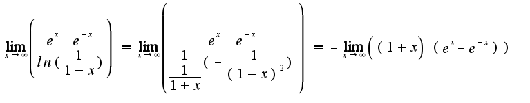 $\lim_{x \to \infty} \left(\frac{e^{x}-e^{-x}}{ln(\frac{1}{1+x})} )= \lim_{x \to \infty} \left(\frac{e^{x}+e^{-x}}{\frac{1}{\frac{1}{1+x}}(-\frac{1}{(1+x)^2} )})=-\lim_{x \to \infty} \left((1+x)(e^{x}-e^{-x})) $