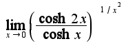 $\lim_{x \to 0}\left(\frac{\cosh 2x}{\cosh x} \right)^{1/x^{2}}$
