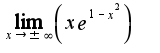 $\lim_{x  \to \pm\infty} \left(xe^{1-x^2}) $