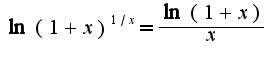 $\ln(1+x)^{1/x}=\frac{\ln(1+x)}{x}$